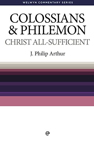 WCS Colossians and Philemon: Christ All-Sufficient (Welwyn Commentaries)