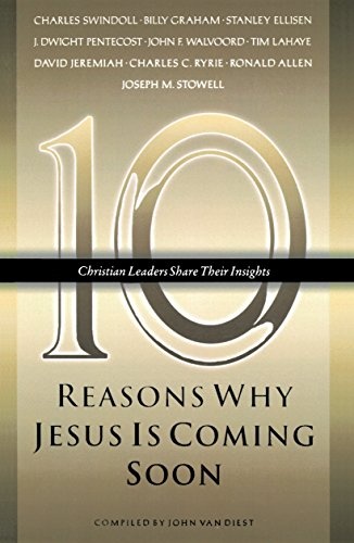 Ten Reasons Why Jesus Is Coming Soon
