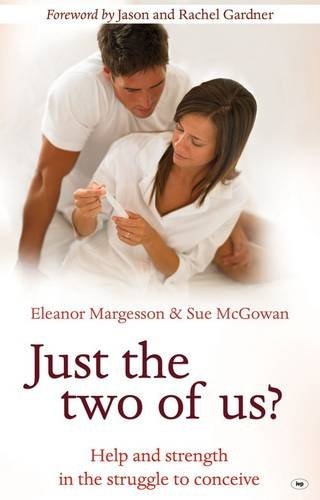 Just the Two of Us?: Help and Strength in the Struggle to Conceive