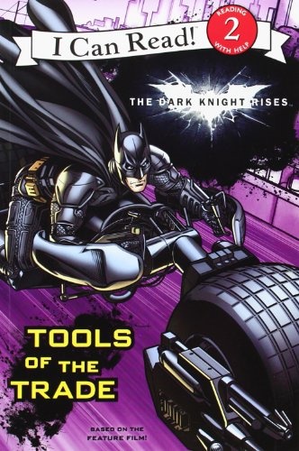 The Dark Knight Rises: Tools of the Trade (I Can Read Book 2)