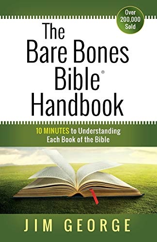 The Bare Bones BibleÂ® Handbook: 10 Minutes to Understanding Each Book of the Bible (The Bare Bones BibleÂ® Series)