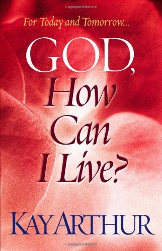 God, How Can I Live? (Arthur, Kay)