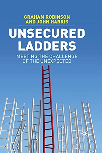 Unsecured Ladders: Meeting the Challenge of the Unexpected