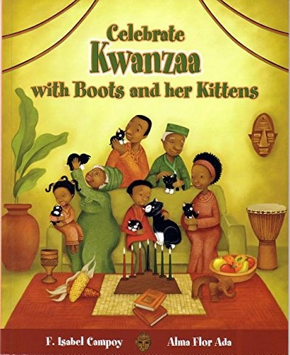 Celebra Kwanzaa con Botitas y sus gatitos / Celebrate Kwanzaa with Boots and Her Kittens (Cuentos para celebrar / Stories to Celebrate) (Spanish Edition)