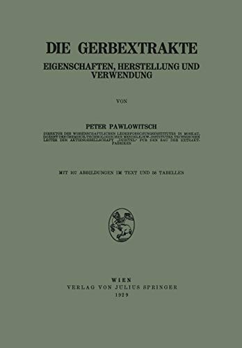 Die Gerbextrakte: Eigenschaften, Herstellung und Verwendung (German Edition)