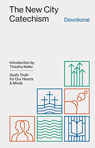 The New City Catechism Devotional: God's Truth for Our Hearts and Minds (The Gospel Coalition)