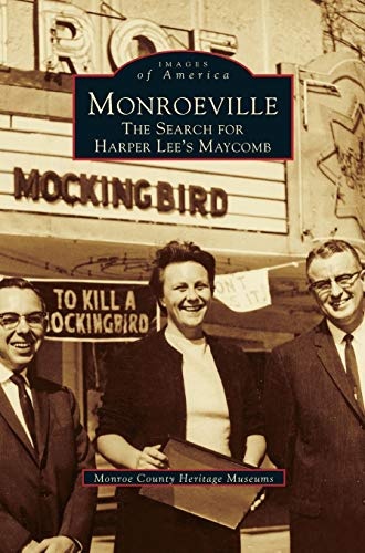 Monroeville: The Search for Harper Lee's Maycomb