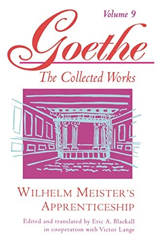 Wilhelm Meister's Apprenticeship: Johann Wolfgang von Goethe (Goethe: The Collected Works, Vol. 9)
