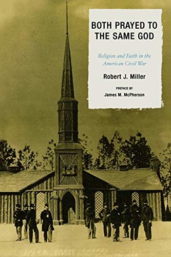 Both Prayed to the Same God: Religion and Faith in the American Civil War