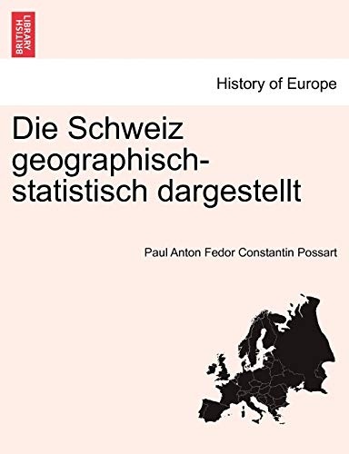 Die Schweiz geographisch-statistisch dargestellt (German Edition)