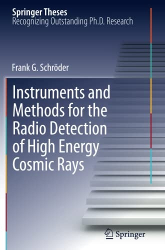 Instruments and Methods for the Radio Detection of High Energy Cosmic Rays (Springer Theses)