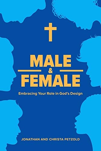 Male & Female: Embracing Your Role in God's Design