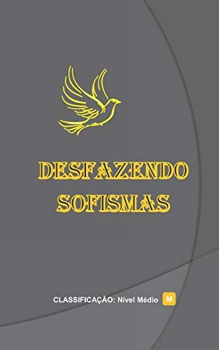 Desfazendo Sofismas (Portuguese Edition)