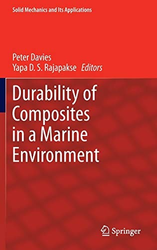 Durability of Composites in a Marine Environment (Solid Mechanics and Its Applications)