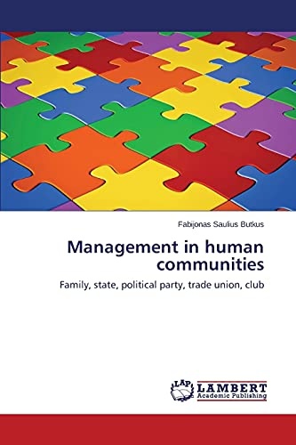 Management in human communities: Family, state, political party, trade union, club