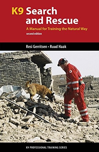 K9 Search and Rescue: A Manual for Training the Natural Way (K9 Professional Training Series)