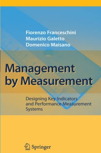 Management by Measurement: Designing Key Indicators and Performance Measurement Systems