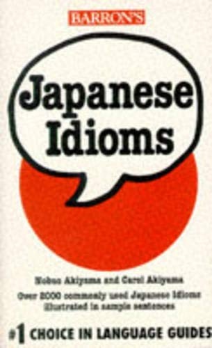 Japanese Idioms (Barron's Idioms Series)