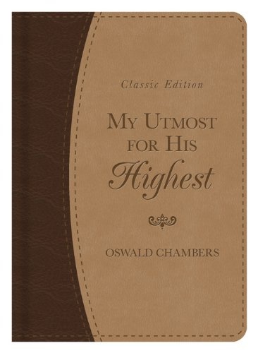 My Utmost for His Highest Classic Gift Edition (OSWALD CHAMBERS LIBRARY)