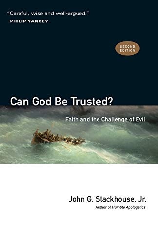 Can God Be Trusted?: Faith and the Challenge of Evil