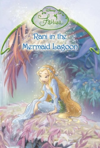 Rani in the Mermaid's Lagoon: Chapter Book (Disney Fairies)