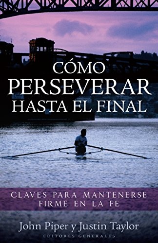 CÃ³mo perseverar hasta el final (Spanish Edition)