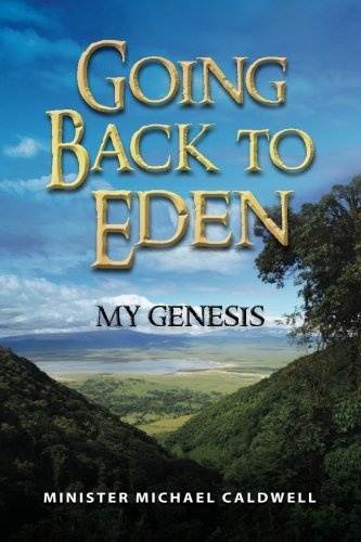 Going Back to Eden My Genesis