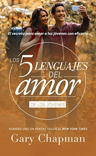 Los 5 lenguajes del amor para jÃ³venes - Revisado - Favorito (Spanish Edition) (Favoritos: Los 5 Lenguajes Del Amor)