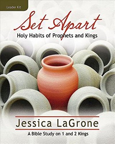 Set Apart: Holy Habits of Prophets and Kings, Women's Bible Study: Leader Kit