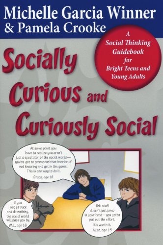 Socially Curious and  Curiously Social: A Social Thinking Guidebook for Bright Teens and Young Adults