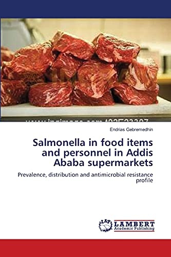 Salmonella in food items and personnel in Addis Ababa supermarkets: Prevalence, distribution and antimicrobial resistance profile