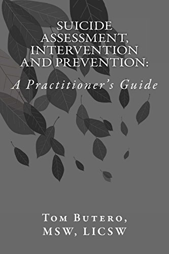 Suicide Assessment, Intervention and Prevention:: A Practitioner's Guide