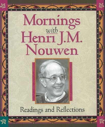 Mornings With Henri J.M. Nouwen: Readings and Reflections
