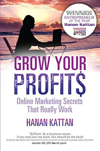 Grow your Profits: Online Marketing Secrets that Really Work