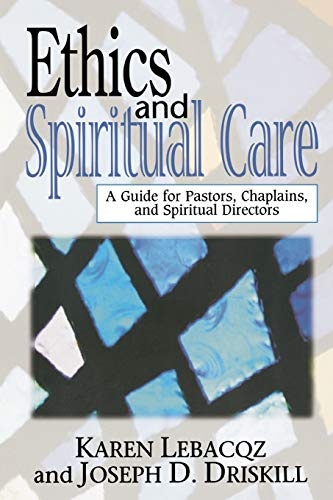 Ethics and Spiritual Care: A Guide for Pastors and Spiritual Directors