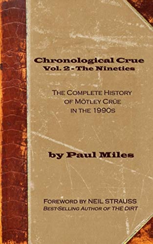 Chronological Crue Vol. 2 - The Nineties: The Complete History of MÃ¶tley CrÃ¼e in the 1990s