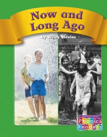 Now and Long Ago (Compass Point Phonics Readers-Level C)