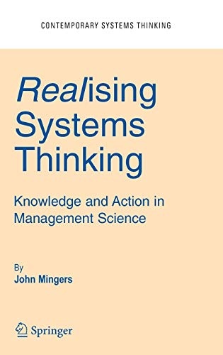 Realising Systems Thinking: Knowledge and Action in Management Science (Contemporary Systems Thinking)