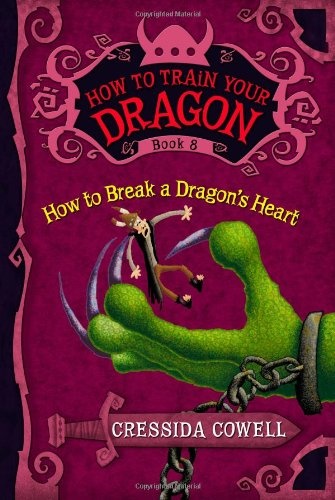 HOW TO BREAK A DRAGON'S HEART (How to Train Your Dragon, 8)