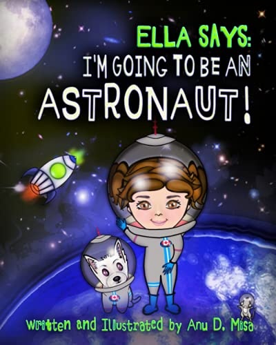 Ella Says: I'm Going to be an Astronaut!