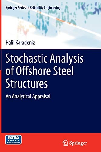 Stochastic Analysis of Offshore Steel Structures: An Analytical Appraisal (Springer Series in Reliability Engineering)