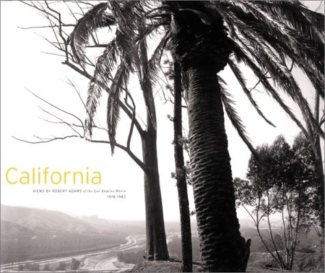 California: Views by Robert Adams of the Los Angeles Basin, 1978-1983