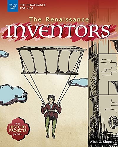 The Renaissance Inventors: With History Projects for Kids (The Renaissance for Kids)