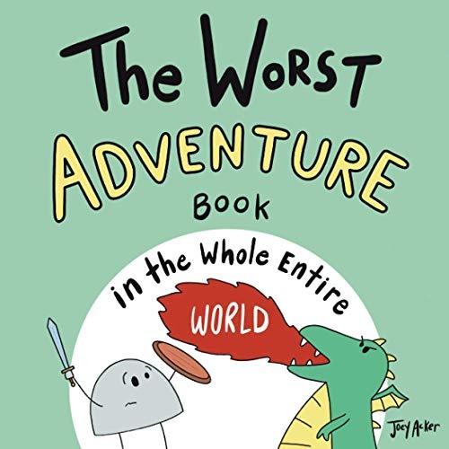 The Worst Adventure Book in the Whole Entire World