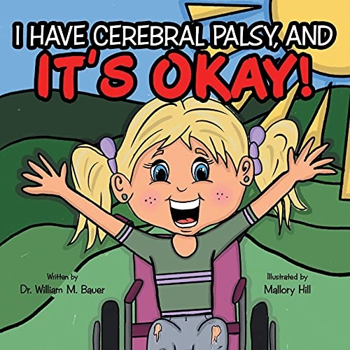 Itâs Okay!: I Have Cerebral Palsy, and