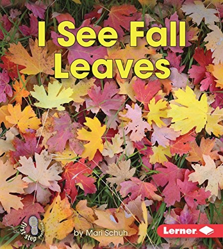 I See Fall Leaves (First Step Nonfiction â Observing Fall)
