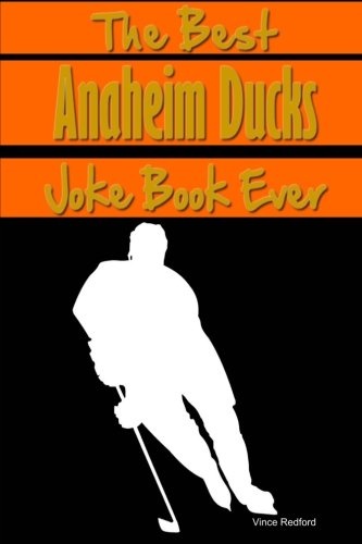 The Best Anaheim Ducks Joke Book Ever
