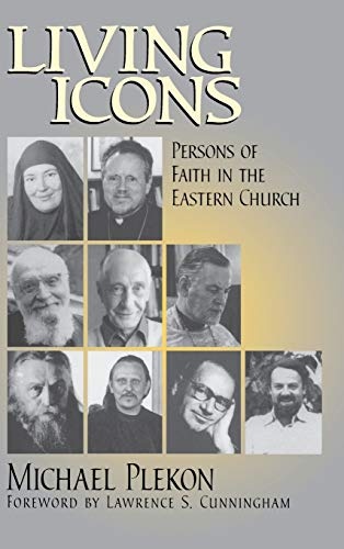 Living Icons: Persons of Faith in the Eastern Church