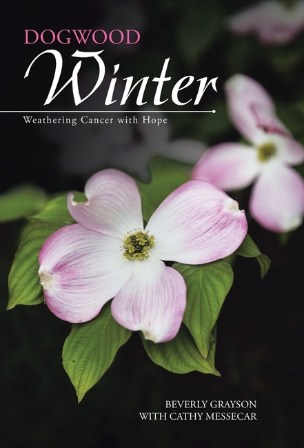 Dogwood Winter: Weathering Cancer with Hope