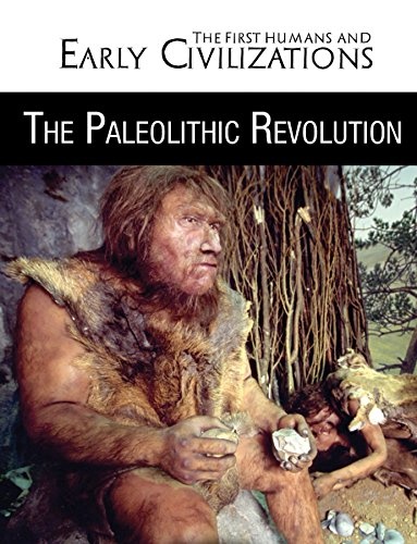 The Paleolithic Revolution (First Humans and Early Civilizations)